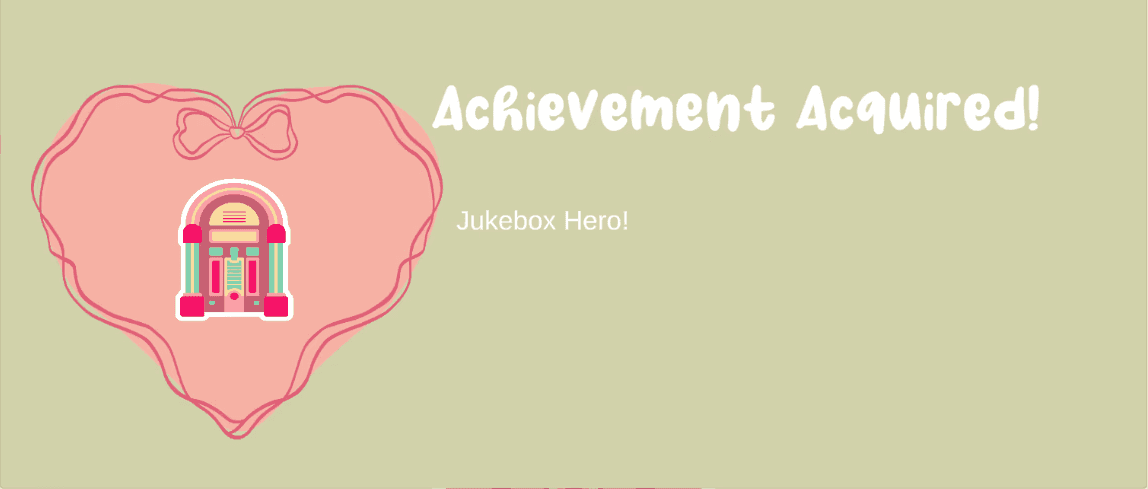 Achievement acquired: Jukebox Hero